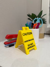 Load image into Gallery viewer, Caution Overstimulated Do Not Approach Desk Sign