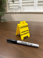 Load image into Gallery viewer, Caution I Haven't Had My Coffee Yet Desk Sign