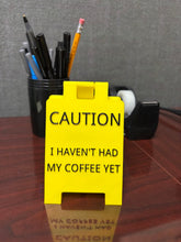 Load image into Gallery viewer, Caution I Haven't Had My Coffee Yet Desk Sign