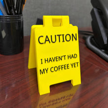 Load image into Gallery viewer, Caution I Haven't Had My Coffee Yet Desk Sign